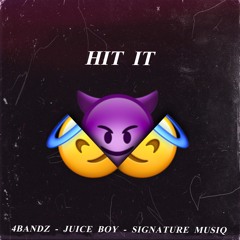 Hit It - 4Bandz , JuiceBoy, Signature Musiq