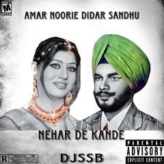 Dj SSB Feat Didar Sandhu Amar Noori - Nehar De Kande Te Ik Muteyaar Remix 2023