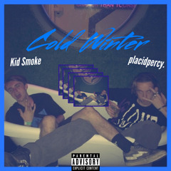 Cold Winter (placidpercy. & Kid Smoke)