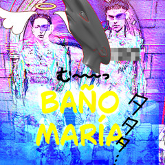 baño maria remixes #1