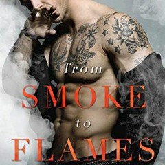 ❤️ Download From Smoke To Flames: A Stand Alone Enemies To Lovers Single Parent Romance (A West