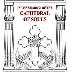 free PDF ✏️ In the Shadow of the Cathedral of Souls: AMORC 1915-1990 by  milko bogard