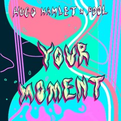 Pool & Hugo Hamlet - Your Moment