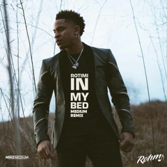 Rotimi - In My Bed (Clean Reggae Remix) Feat Wale