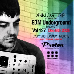 Analog Trip @ EDM Underground Sessions Vol127 | www.protonradio.com 9-12-2025