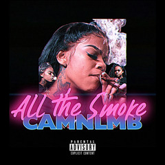 Cam NLMB - All The Smoke