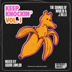 Keep Knockin Volume One -  J DIlla & Madlib Mix