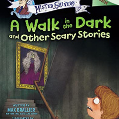 GET KINDLE 📖 A Walk in the Dark and Other Scary Stories: An Acorn Book (Mister Shive