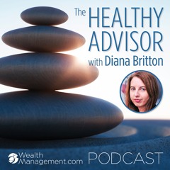 The Healthy Advisor: The Art of Mindfulness With Mary Martin