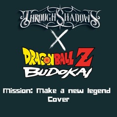 Mission: Make a new legend (Dragon Ball Z Budokai 3 Cover)
