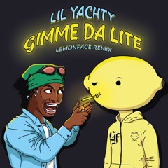 LIL YACHTY - GIMME DA LITE (LEMONFACE 🍋 REMIX)
