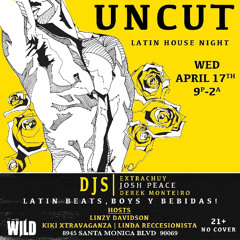 Live at UNCUT: LATIN HOUSE NIGHT (The Wild, West Hollywood) - April 2024