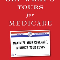 free read✔ Get What's Yours for Medicare: Maximize Your Coverage, Minimize Your Costs