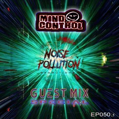 Noise Pollution Guest Mix Series - Episode 050 - Mind Control (Resident's Special)