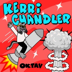OKTAV - KERRI CHANDLER