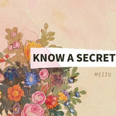 Know a Secret (Original Mix) - MEZZU