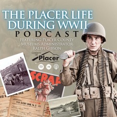 Prologue: The Placer life during World War II