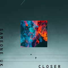 Closer
