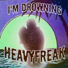 I'M DROWNING