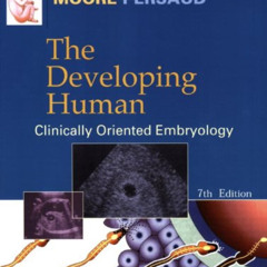 [VIEW] KINDLE 🗃️ The Developing Human: Clinically Oriented Embryology (DEVELOPING HU