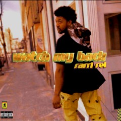 WATCH MY BACK (PROD. RARRI REL)