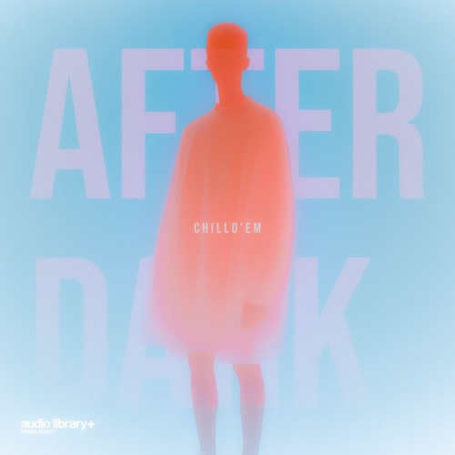 After Dark — ChillD'em | Free Background Music | Audio Library Release
