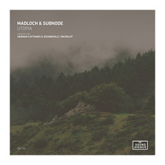 PREMIERE: Madloch &  Subnode - Utopia (Hernan Cattaneo & Soundexile Remix) [Sound Avenue]