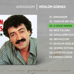 Müslüm Gürses - O SEVGİ SENSİN