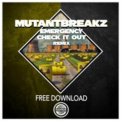 Mutantbreakz - Emergency check it out (Remix)Free Download