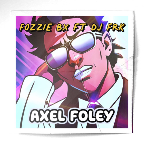 Axel Foley ft Dj FRK