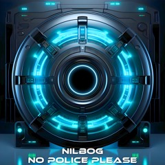 NILBOG - No Police Please [ERROR 303]