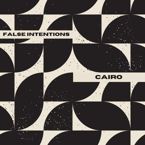 False Intentions - Cairo (Original Mix) RADIO EDIT