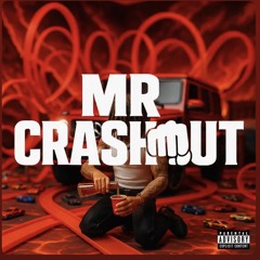 MR CRASHOUT