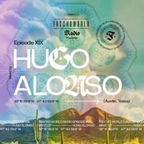 HUGO ALONSO (Austin, TX) FRSCKO Guest DJ Set #19