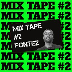 Fontez @  Mix Tape #2 (Especial Bubu Lounge)