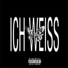 ICH WEISS.