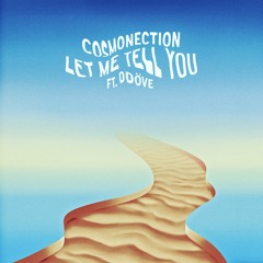 Cosmonection - Let Me Tell You (ft. ddöve)