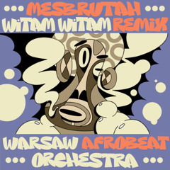 Warsaw Afrobeat Orchestra - Witam Witam (Mesbrutah Remix)