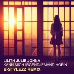 Lilith Julie Johna - Kann mich irgendjemand hoern (B-Stylezz Remix)