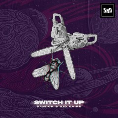 Sandor & Kid Caird - Switch It Up (Original Mix)
