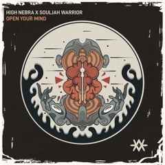 High Nebra X Souljah Warrior - Open your mind
