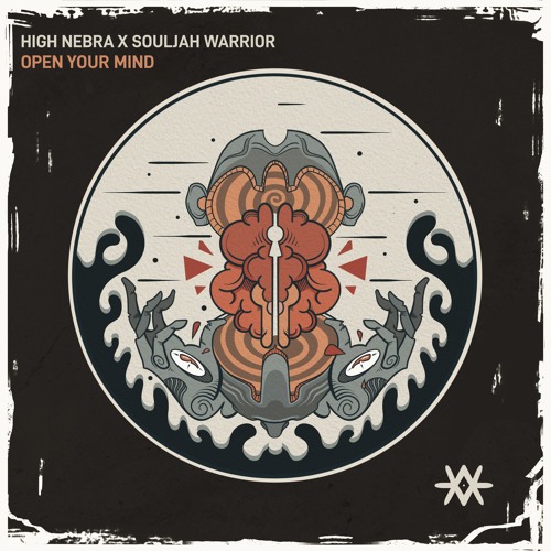 High Nebra X Souljah Warrior - Open your mind