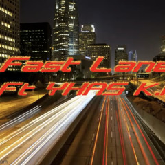 Fast Lane ft YHAS K.I