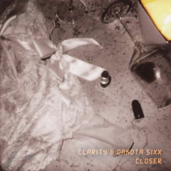 Clarity & Dakota Sixx - Closer