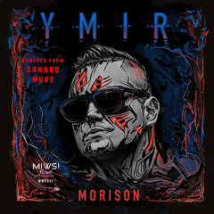 Morison - Ymir (Original Mix) @Ymir @MIWS! RAVE
