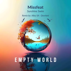 LTR Premiere: Missfeat - Sunshine swim (Alley SA Remix) [Empty World]