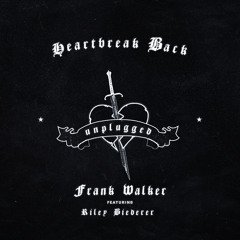 Heartbreak Back (Unplugged) [feat. Riley Biederer]