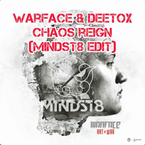 Warface & Deetox - Chaos Reign (Mindst8 Edit | Free Download)