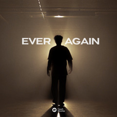 EVER AGAIN