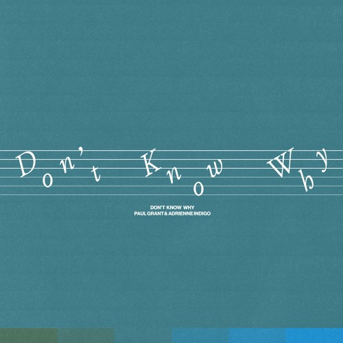 Paul Grant - Don't Know Why (feat. Adrienne Indigo)